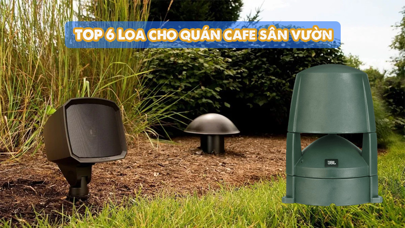 Loa cho quán cafe sân vườn