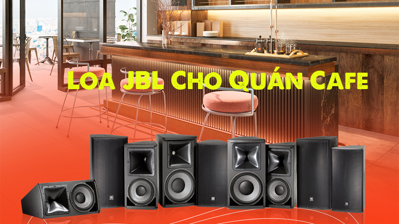 Loa JBL cho quán Cafe
